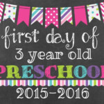First Day Of 3 Year Old Preschool Sign Printable 2015 2016 School