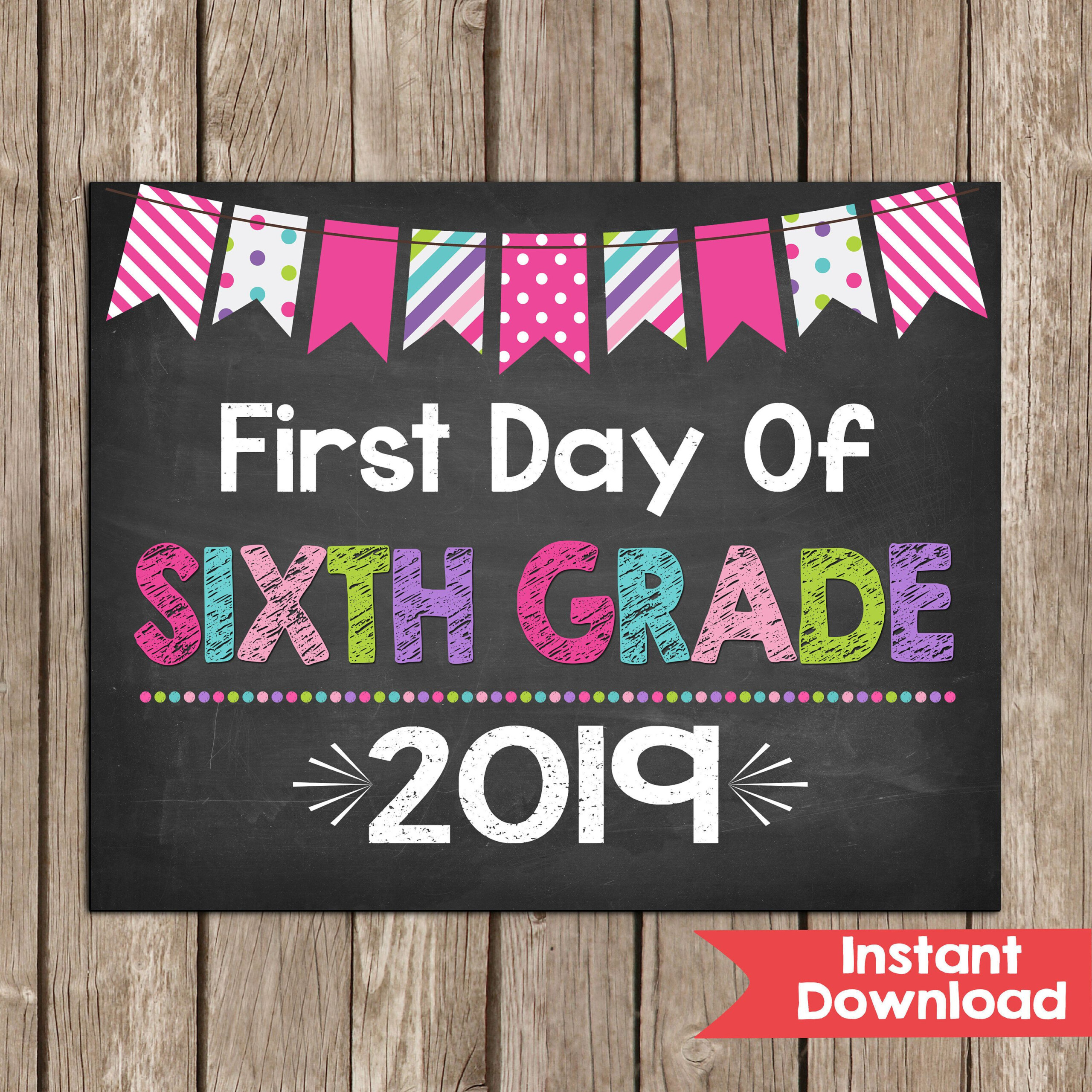 First Day Of 6TH GRADE Sign 8x10 INSTANT DOWNLOAD Photo Prop Back To 