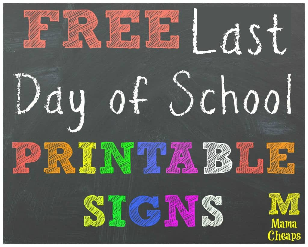 FREE Last Day Of School Printable Chalkboard Signs Mama Cheaps