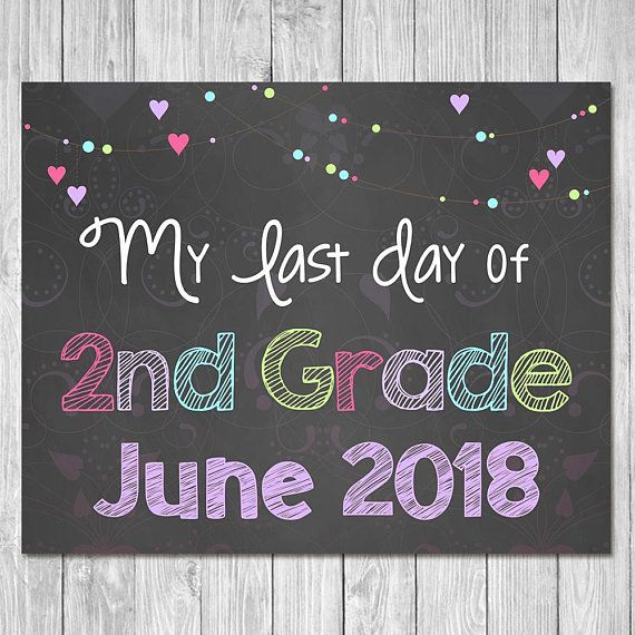 Last Day Of 2nd Grade June 2018 Chalkboard Sign Printable Photo The 