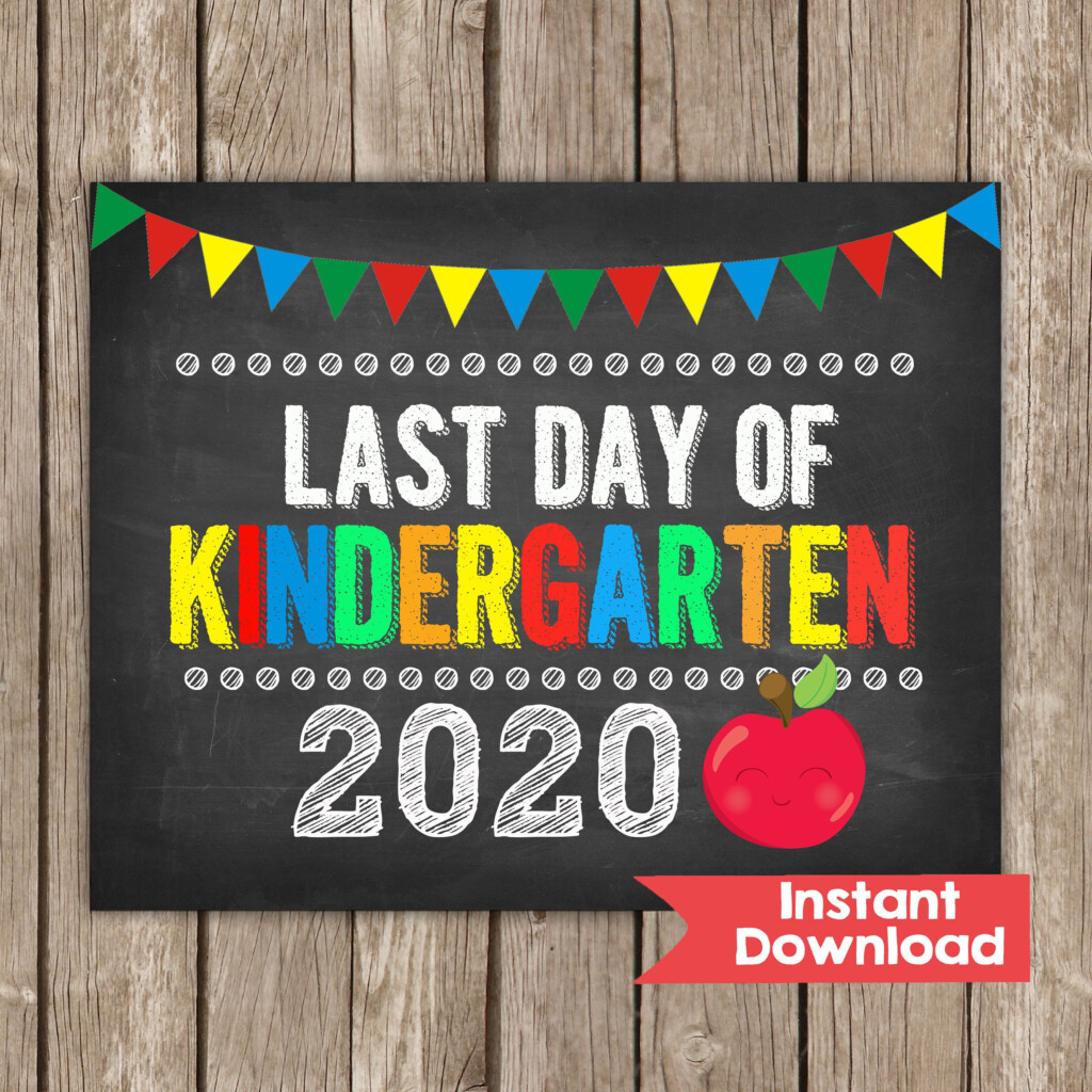 Last Day Of KINDERGARTEN Sign 8x10 INSTANT DOWNLOAD Photo Prop School 