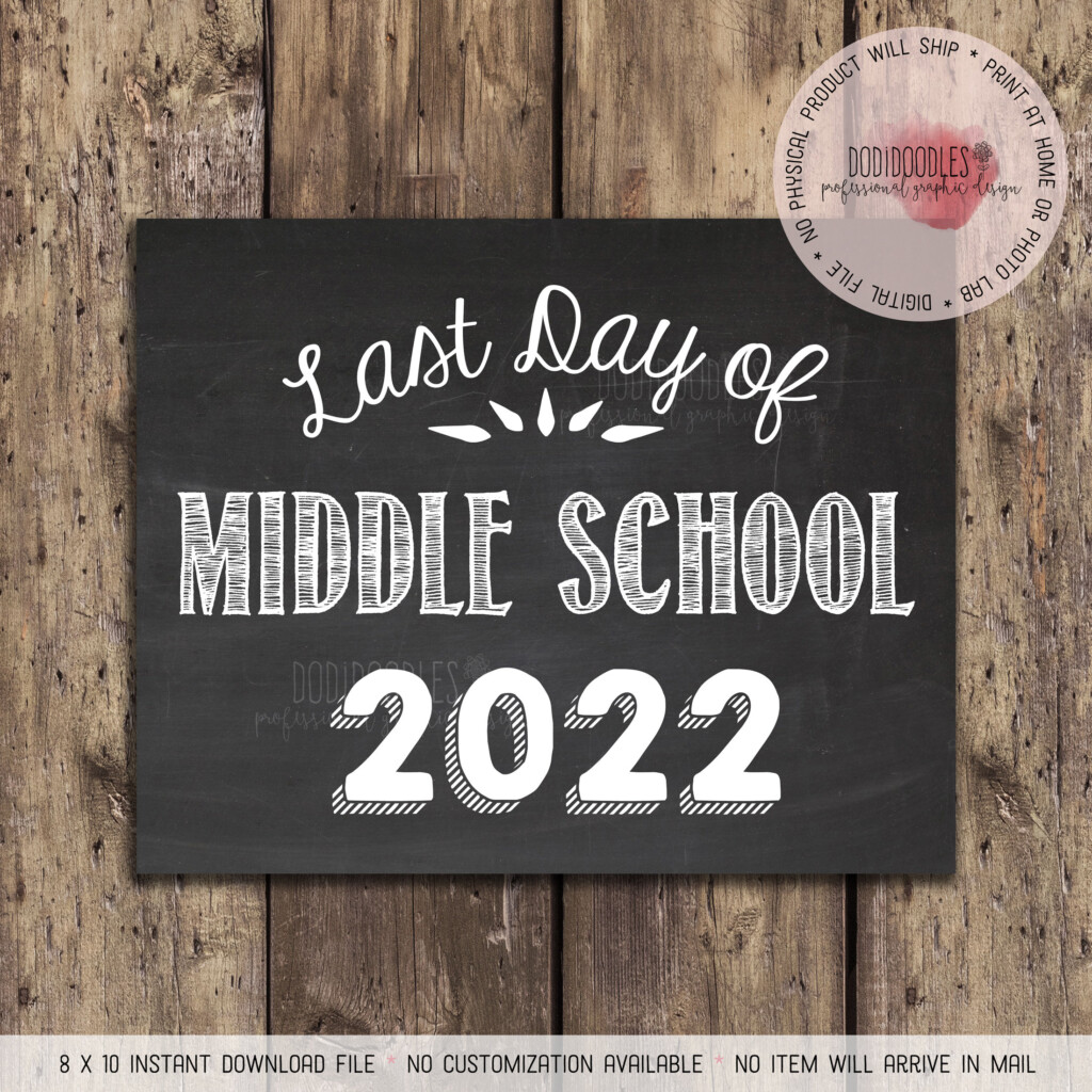 Last Day Of Middle School 2022 Printable Sign School Photo Etsy