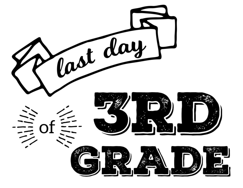 Last Day Of School Printable Signs Paper Trail Design