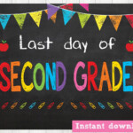 Last Day Of Second Grade INSTANT DOWNLOAD Last Day By BlueBabyStar