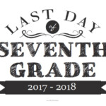 Last Day Of Seventh Grade Sign Free Printable