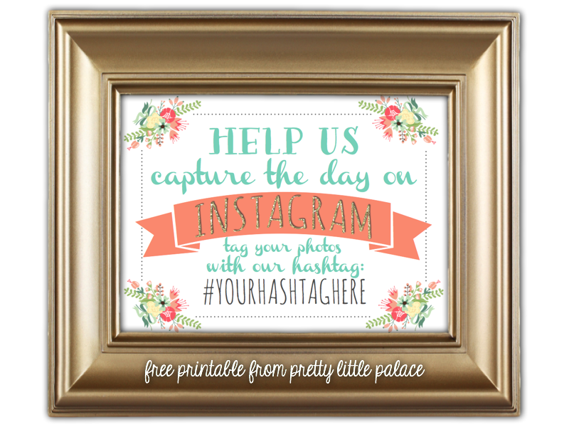 Pretty Little Palace Free Printable Instagram Sign For Wedding