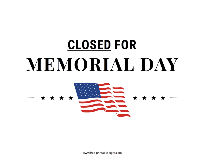 Printable Closed For Memorial Day Sign Free Printable Signs