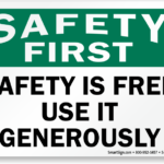 Safety First Safety Is Free Use It Generously Sign SKU S 8454