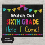 Watch Out Sixth Grade Back To School Sign First Day Of School Sign