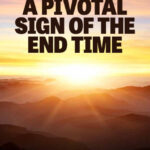 A Pivotal Sign Of The End Time TheTrumpet