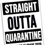 Free Last Day Of School Signs Straight Outta Quarantine For Every