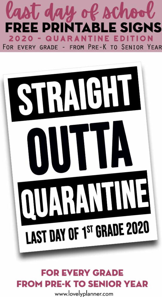 Free Last Day Of School Signs Straight Outta Quarantine For Every 