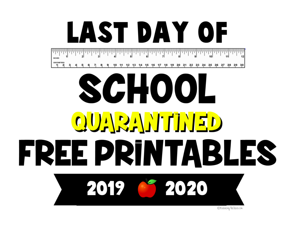 FREE PRINTABLE 2020 Last Day Of School Quarantine Signs Balancing 