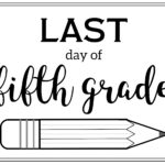 Free Printable Last Day Of School Sign Pencil Paper Trail Design