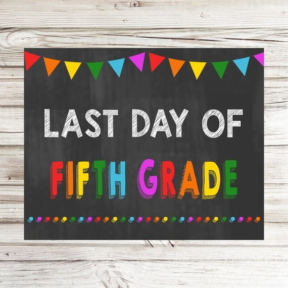 Items Similar To Last Day Of 5th Grade Printable Sign Instant 