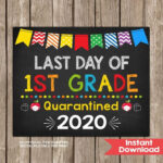 Last Day Of 1st Grade Quarantined Sign INSTANT DOWNLOAD Photo Etsy