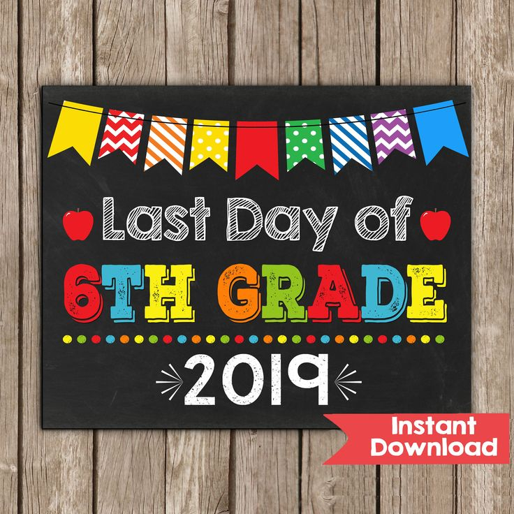 Last Day Of 6th Grade Sign 8x10 INSTANT DOWNLOAD Photo Prop Sixth 