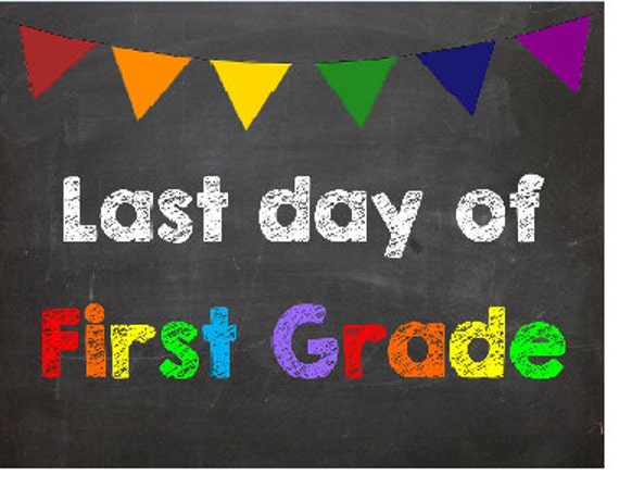 Last Day Of First Grade 1st Grade By AbsoluteImagination On Etsy