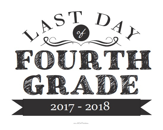 Last Day Of Fourth Grade Sign Free Printable