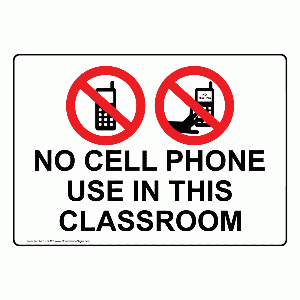 No Cell Phone Use In This Classroom Sign NHE 14113 Cell Phones