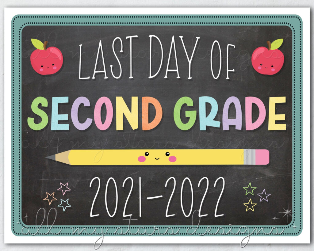 PRINTABLE Last Day Of Second Grade 2021 2022 Photo Sign Etsy