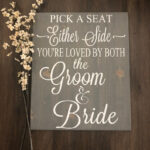 Rustic Wood Wedding Sign Pick A Seat Not A Side Sign Etsy Wood