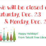 We Will Be Closed December 23 25 Talcott Library