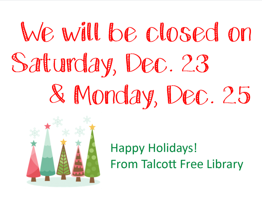 We Will Be Closed December 23 25 Talcott Library