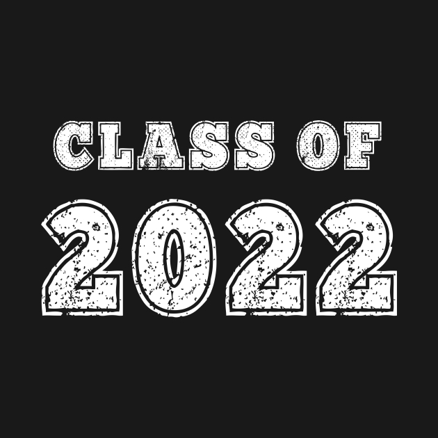 Class Of 2022 Distressed Back To School Print 100th T Shirt TeePublic