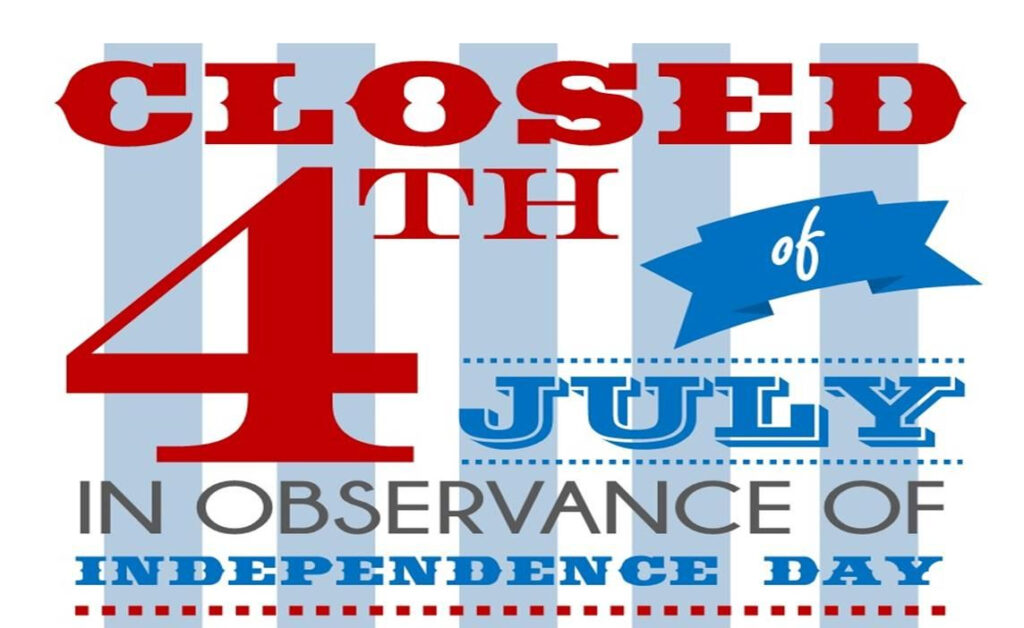 Closed For 4th Of July Sign In Observance Of The Independence Day 