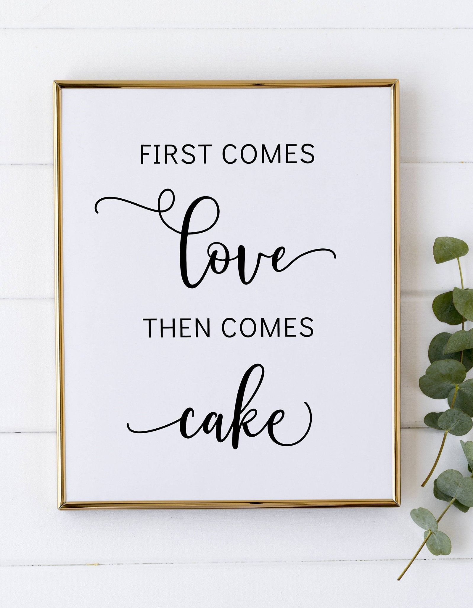 First Comes Love Then Comes Cake Cake Wedding Sign Wedding Etsy 