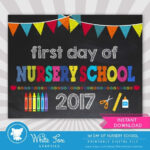 First Day Of Nursery School Sign 1st Day Of School Printable