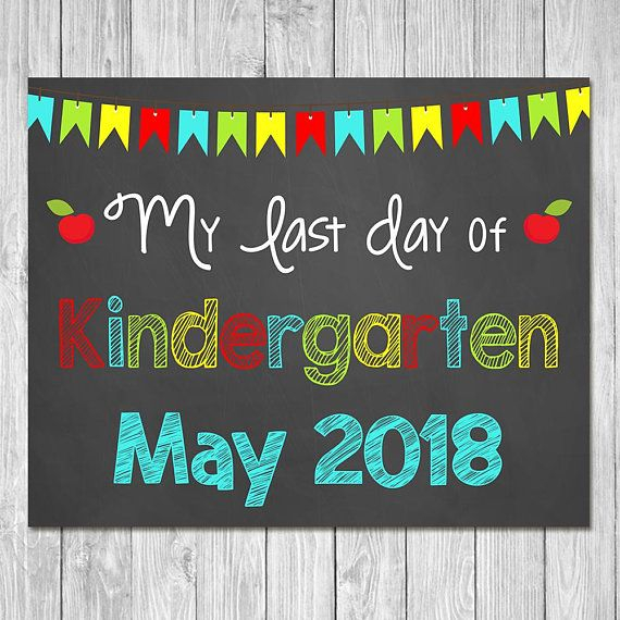 Last Day Of Kindergarten May 2018 Chalkboard Sign Printable Photo Prop 