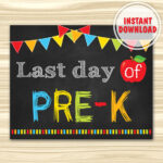 Last Day Of Pre K Sign Last Day Of School Sign Printable Graduation