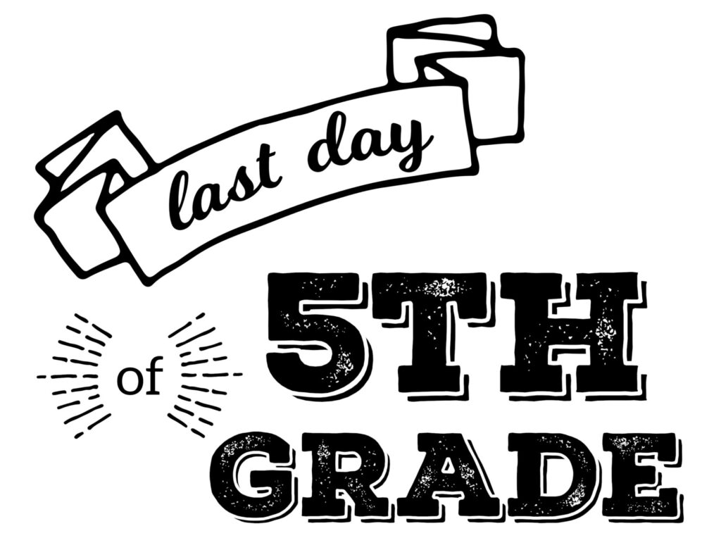 Last Day Of School Printable Signs Paper Trail Design