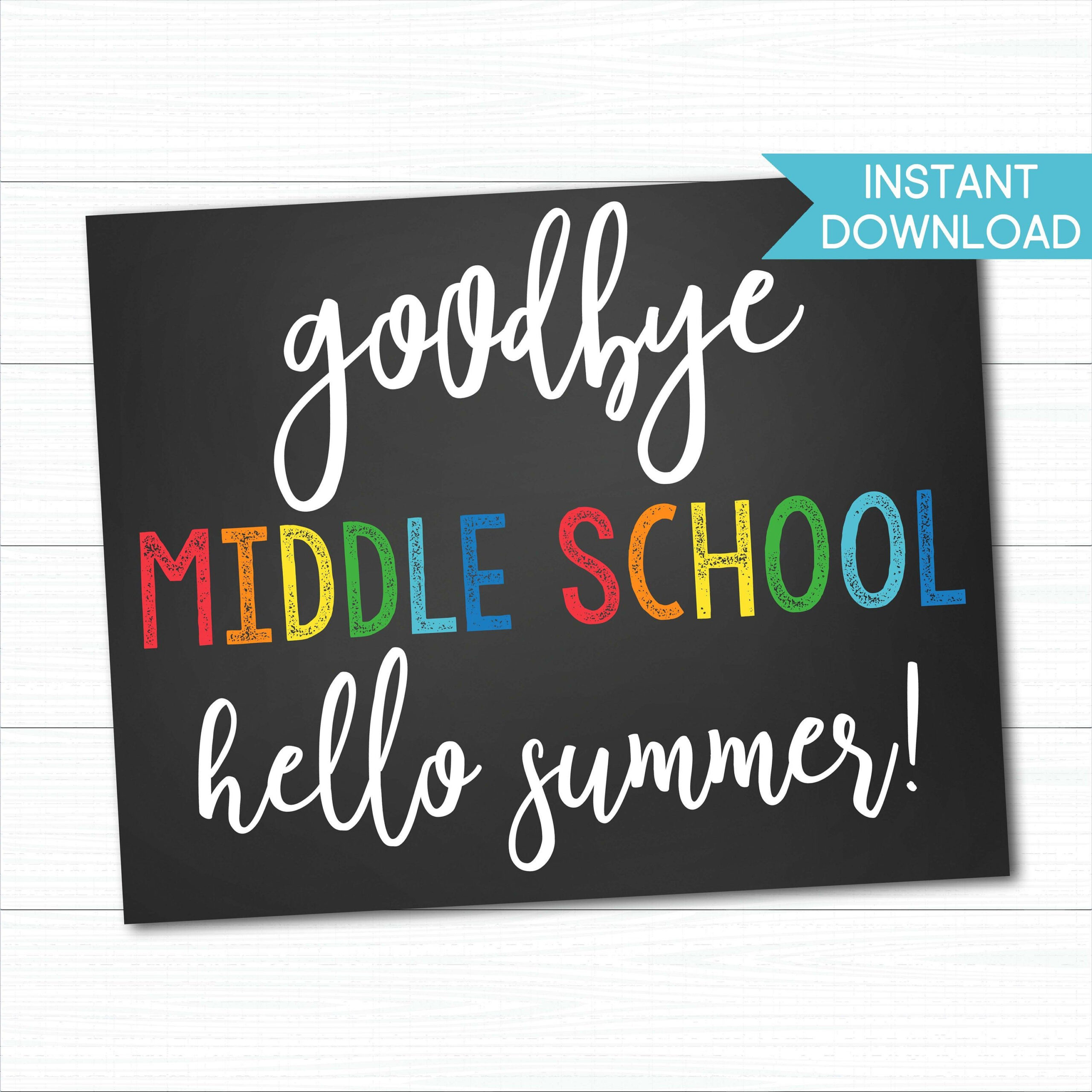 Last Day Of School Sign Goodbye Middle School Hello Summer Last Day
