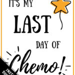 Printable Last Day Of Chemo Sign Last Day Of Chemo Sign Custom Etsy
