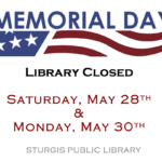 Sturgis Public Library Library Closed For Memorial Day Saturday May