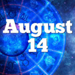 August 14 Birthday Horoscope Zodiac Sign For August 14th