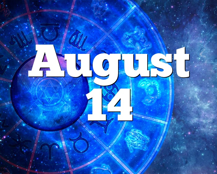 August 14 Birthday Horoscope Zodiac Sign For August 14th