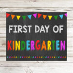 First Day Of Kindergarten Printable Sign