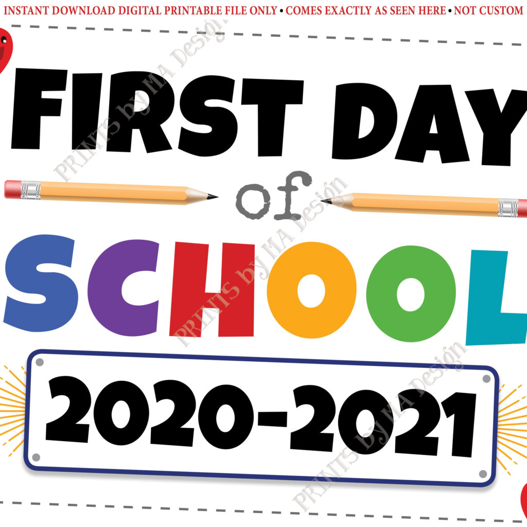 First Day Of School Sign 2020 2021 Dated PRINTABLE 8x10 16x20 Back To 