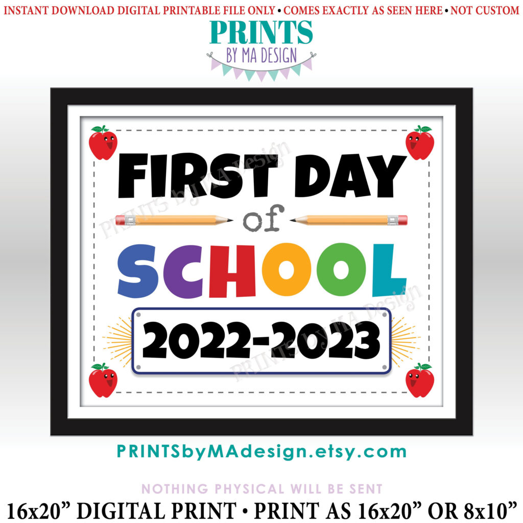 First Day Of School Sign 2022 2023 Dated PRINTABLE 8x10 16x20 Back To 