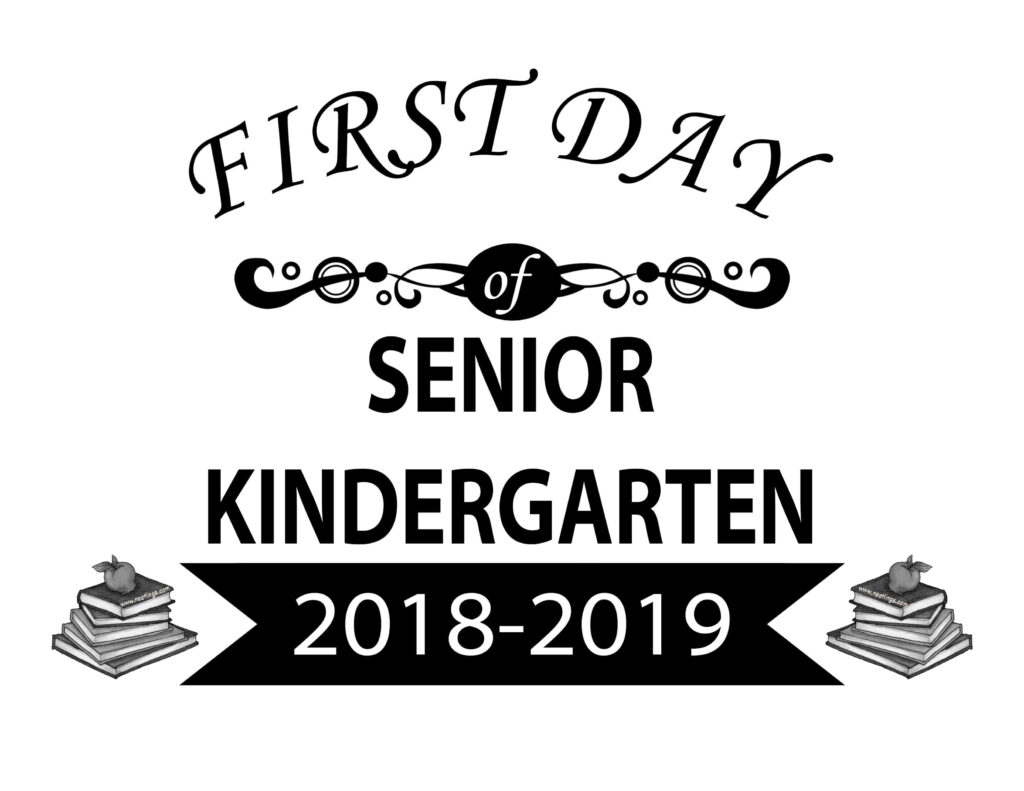 FIRST DAY OF SCHOOL SIGNS SENIOR KINDERGARTEN FREE PRINTABLE