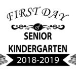 FIRST DAY OF SCHOOL SIGNS SENIOR KINDERGARTEN FREE PRINTABLE