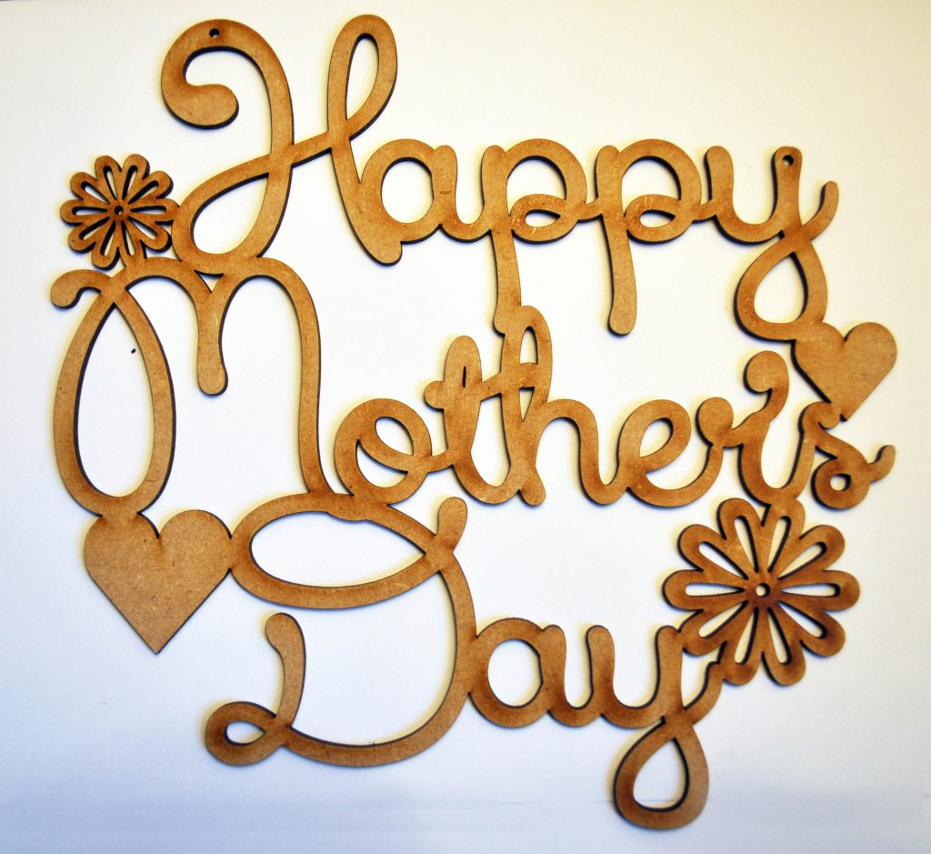 Happy Mothers Day Sign Lazzylozlasercutter