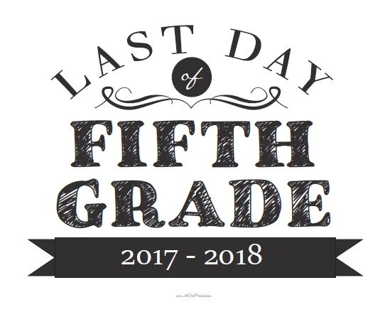 Last Day Of Fifth Grade Sign Free Printable