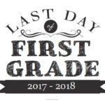 Last Day Of First Grade Sign Free Printable