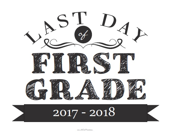 Last Day Of First Grade Sign Free Printable