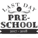 Last Day Of Preschool Sign Free Printable